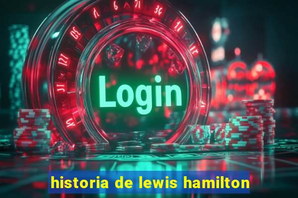 historia de lewis hamilton